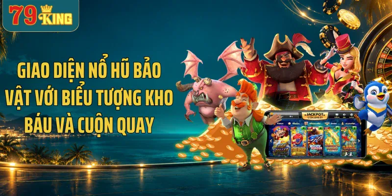 Giao diện nổ hũ Bảo Vật với biểu tượng kho báu và cuộn quay