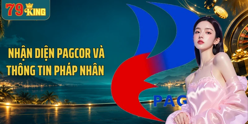 Nhận diện PAGCOR và thông tin pháp nhân