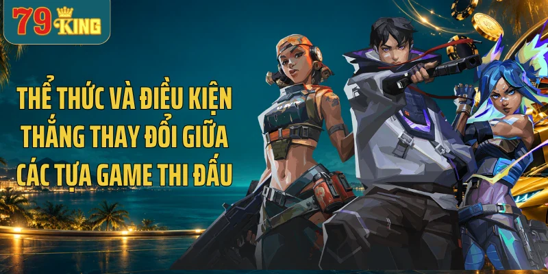 Thể thức và điều kiện thắng thay đổi giữa các tựa game thi đấu